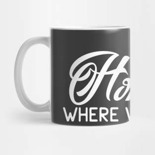 Camping: Home is where we park it Mug